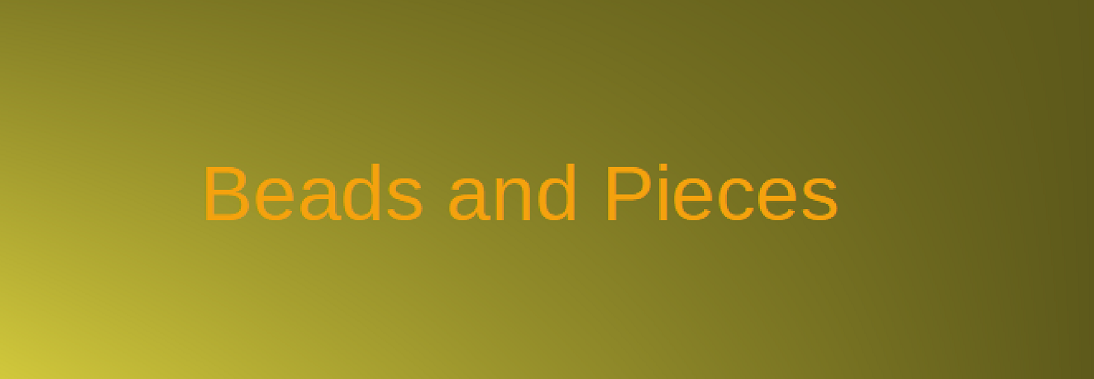 Beads and Pieces